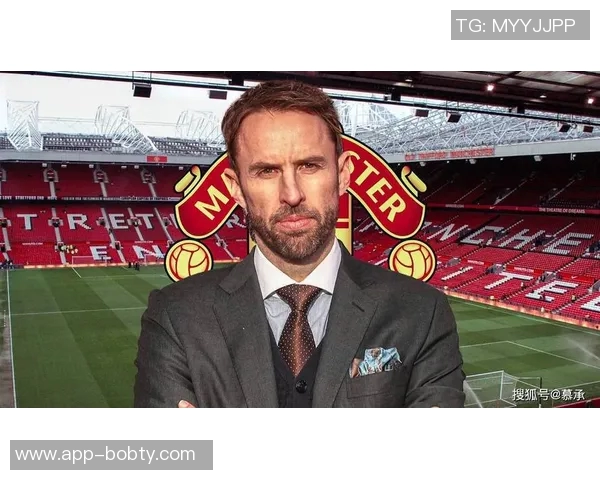 索斯盖特愿执教曼联但称需四年才能争欧冠荣耀